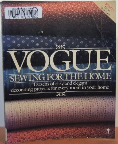 Stock image for Vogue Sewing for the Home : Dozens of Easy and Elegant Decorating Projects for Every Room in Your Home for sale by Better World Books
