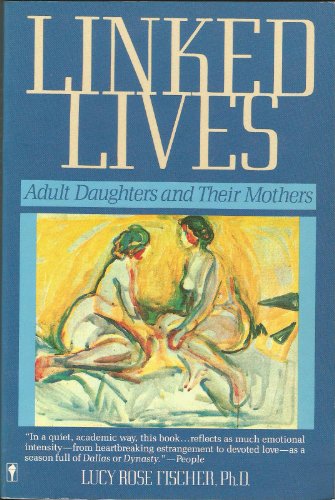 Stock image for Linked Lives : Adult Daughters and Their Mothers for sale by Better World Books