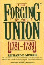 Beispielbild fr The Forging of the Union, 1781-1789 zum Verkauf von ThriftBooks-Atlanta