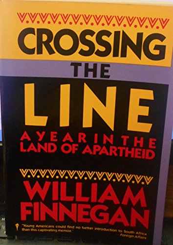 Beispielbild fr Crossing the Line: A Year in the Land of Apartheid zum Verkauf von Wonder Book