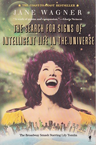 Imagen de archivo de Search for Signs of Intelligent Life in the Universe: The Broadway Smash Starring Lily Tomlin a la venta por 2Vbooks