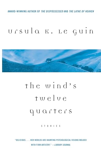 Beispielbild fr The Wind's Twelve Quarters: Stories by Le Guin, Ursula K. zum Verkauf von HPB-Ruby