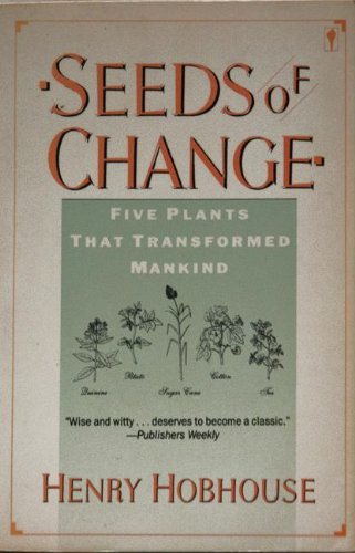 9780060914400: Seeds of Change: Five Plants That Transformed Mankind