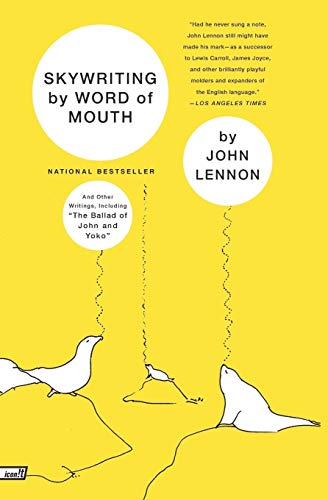 Imagen de archivo de Skywriting by Word of Mouth : And Other Writings, Including "The Ballad of John and Yoko" a la venta por SecondSale