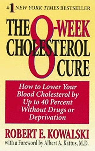 Stock image for The 8-Week Cholesterol Cure: How to Lower Your Blood Cholesterol by Up to 40 Percent Without Drugs or Deprivation for sale by Once Upon A Time Books