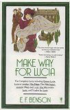 9780060915087: Make Way for Lucia - The Complete Lucia Queen Lucia, Lucia in London, Miss Mapp, The Male Impersonator, Mapp & Lucia, The Worshipful Lucia & Trouble for Lucia