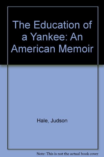 Beispielbild fr The Education of a Yankee: An American Memoir zum Verkauf von Montclair Book Center