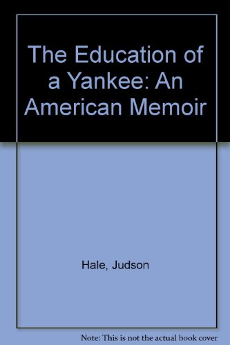 Stock image for The Education of a Yankee: An American Memoir for sale by Montclair Book Center