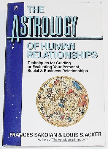 Beispielbild fr The Astrology of Human Relationships: Techniques for Guiding or Evaluating Your Personal, Social and Business Relationships zum Verkauf von WorldofBooks