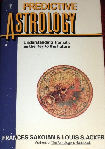 9780060915483: Predictive Astrology: Understanding Transits as the Key to the Future