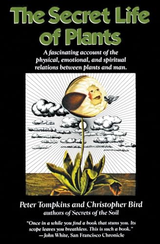 Beispielbild fr The Secret Life of Plants : A Fascinating Account of the Physical, Emotional, and Spiritual Relations Between Plants and Man zum Verkauf von Better World Books