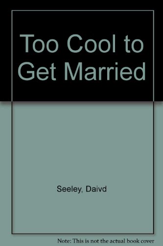 Imagen de archivo de Too Cool to Get Married a la venta por JR Books