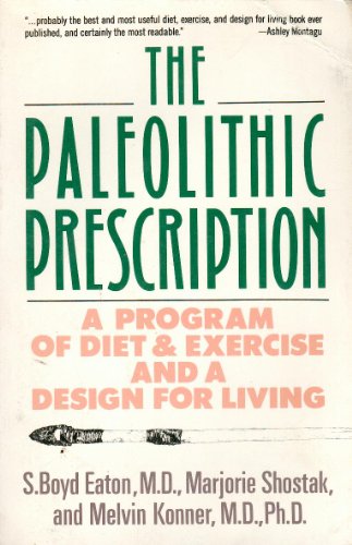 Beispielbild fr The Paleolithic Prescription: A Program of Diet & Exercise and a Design for Living zum Verkauf von Wonder Book