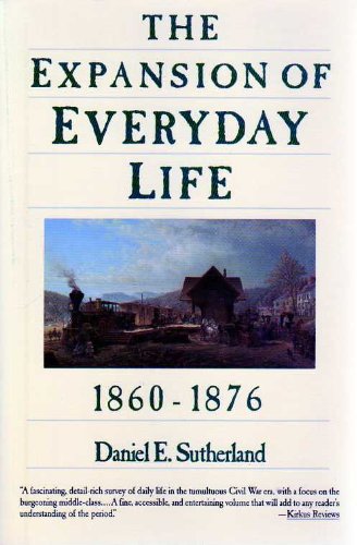 Imagen de archivo de THE EXPANSION OF EVERYDAY LIFE 1860-1876 a la venta por Larry W Price Books