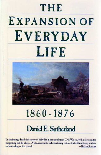 Stock image for The Expansion of Everyday Life 1860-1876 for sale by Wonder Book