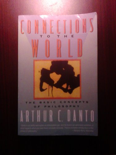 9780060916411: Connections to the World: The Basic Concepts of Philosophy