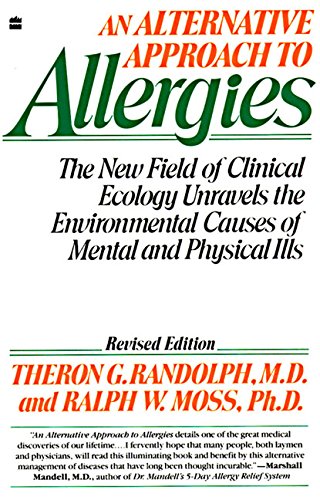 Stock image for An Alternative Approach to Allergies: The New Field of Clinical Ecology Unravels the Environmental Causes of Mental and Physical Ills for sale by SecondSale