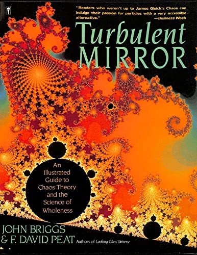 Stock image for Turbulent Mirror: an illustrated guide to chaos theory and the science of wholeness for sale by Prairie Creek Books LLC.