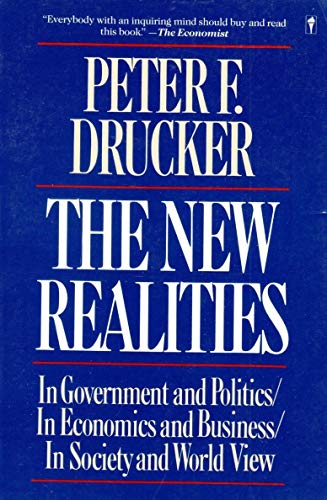 Beispielbild fr The New Realities: In Goverment and Politics in Economics and Business in Society and World View zum Verkauf von Wonder Book