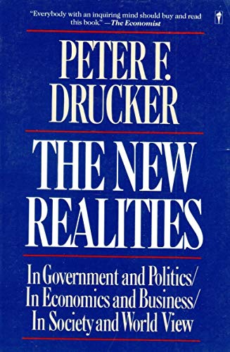 9780060916992: The New Realities: In Government and Politics / in Economics and Business / in Society and World View