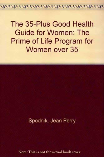 9780060919672: The 35-Plus Good Health Guide for Women: The Prime of Life Program for Women over 35
