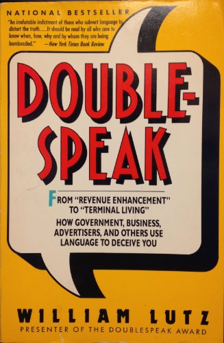 Stock image for Doublespeak: From Revenue Enhancement to Terminal Living : How Government, Business, Advertisers, and Others Use Language to Deceive You for sale by Goodwill Books