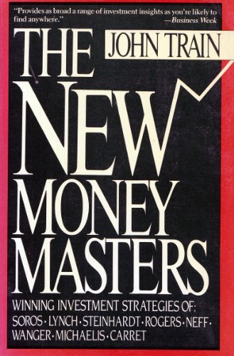 Imagen de archivo de The New Money Masters: The Winning Investment Strategies of Soros-Lynch-Steinhardt-Rogers, Neff-Wagner-Michaelis-Carrets a la venta por More Than Words