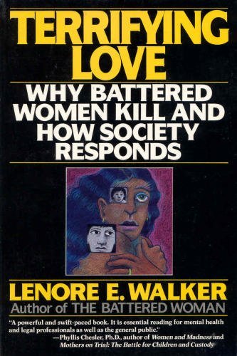 Imagen de archivo de Terrifying Love: Why Battered Women Kill and How Society Responds a la venta por SecondSale