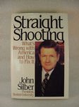 Beispielbild fr Straight Shooting: What's Wrong With America and How to Fix It zum Verkauf von Wonder Book