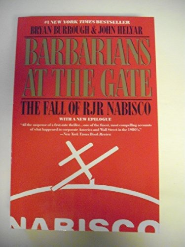 Barbarians at the Gate: The Fall of Rjr Nabisco - Burrough, Bryan