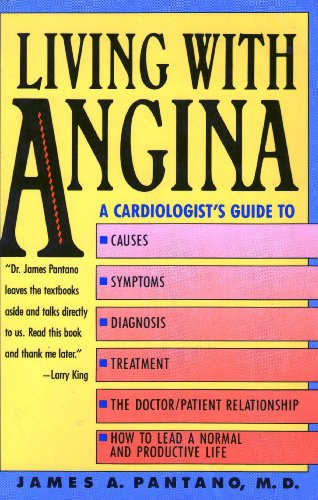 Beispielbild fr Living with Angina : A Practical Guide to Dealing with Coronary Artery Disease and Your Doctor zum Verkauf von Better World Books