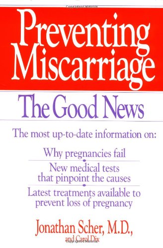 Beispielbild fr Preventing Miscarriage: The Good News zum Verkauf von Redux Books