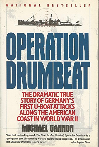 Imagen de archivo de Operation Drumbeat: Germany's U-Boat Attacks Along the American Coast in World War II a la venta por SecondSale