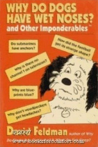 Beispielbild fr Why Do Dogs Have Wet Noses? : And Other Imponderables zum Verkauf von Better World Books