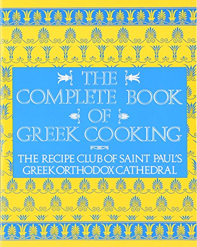 Beispielbild fr The Complete Book of Greek Cooking: The Recipe Club of St. Pauls Orthodox Cathedral zum Verkauf von KuleliBooks