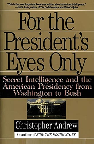9780060921781: For the President's Eyes Only: Secret Intelligence and the American Presidency from Washington to Bush