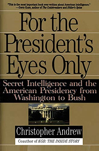 9780060921781 For The President S Eyes Only Secret Intelligence And The American Presidency