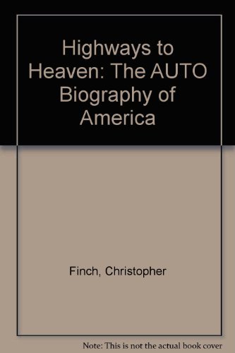 Beispielbild fr Highways to Heaven: The Auto Biography of America zum Verkauf von Wonder Book