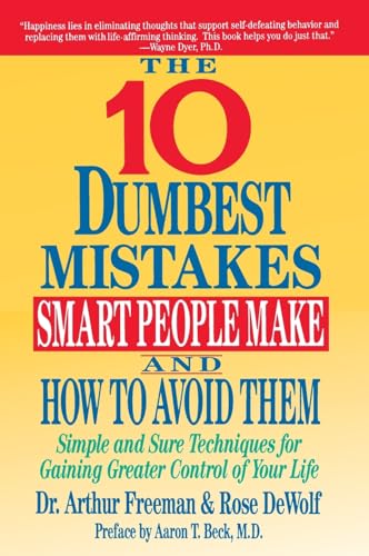 Beispielbild fr 10 Dumbest Mistakes Smart People Make and How To Avoid Them: Simple and Sure Techniques for Gaining Greater Control of Your Life zum Verkauf von Wonder Book