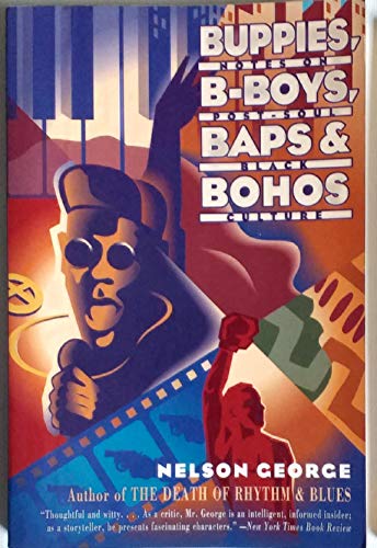 Beispielbild fr Buppies, B-Boys, Baps & Bohos: Notes on Post-Soul Black Culture zum Verkauf von Wonder Book