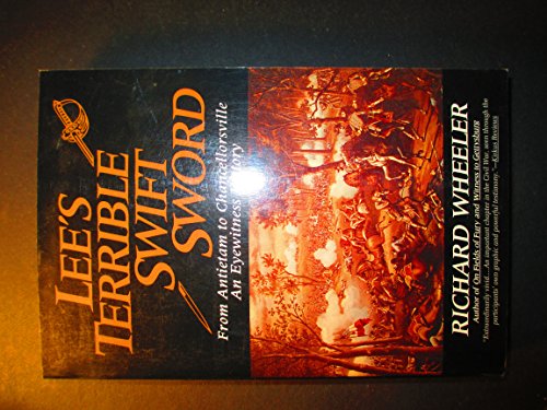 Lee's Terrible Swift Sword: From Antietam to Chancellorsville : An Eyewitness History (9780060922443) by Wheeler, Richard