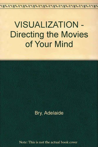 Stock image for Visualization: Directing the Movies of Your Mind for sale by Wonder Book