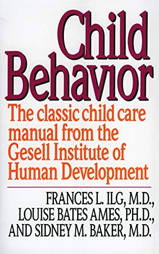 Imagen de archivo de Child Behavior: The Classic Child Care Manual from the Gesell Institute of Human Development a la venta por SecondSale