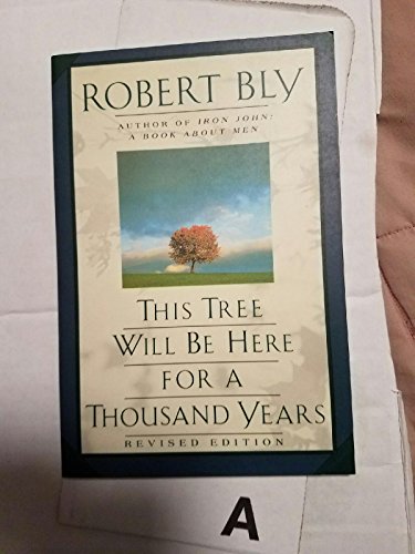 This Tree Will Be Here for a Thousand Years - Bly, Robert