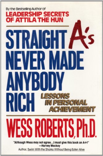 Imagen de archivo de Straight A's Never Made Anybody Rich: Lessons in Personal Achievement a la venta por AwesomeBooks