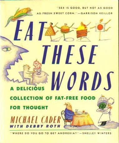 Stock image for Eat These Words: A Delicious Collection of Fat-Free Food for Thought for sale by ThriftBooks-Dallas