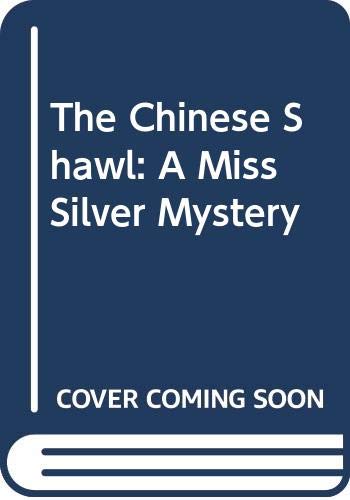 Beispielbild fr The Chinese Shawl: A Miss Silver Mystery zum Verkauf von Wonder Book