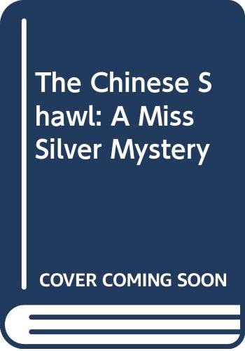 9780060923396: The Chinese Shawl: A Miss Silver Mystery