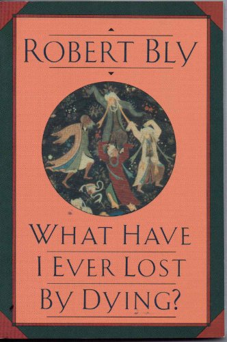 9780060923655: What Have I Ever Lost by Dying?: Collected Prose Poems