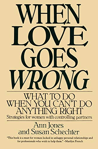 Stock image for When Love Goes Wrong: What to Do When You Can't Do Anything Right for sale by SecondSale